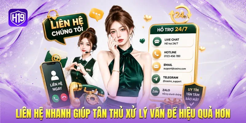 Liên hệ nhanh giúp tân thủ xử lý vấn đề hiệu quả hơn