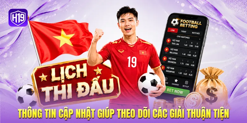 Thông tin cập nhật giúp theo dõi các giải thuận tiện